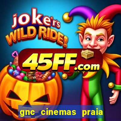 gnc cinemas praia de belas